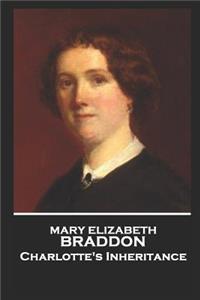 Mary Elizabeth Braddon - Charlotte's Inheritance