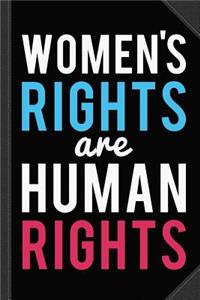 Women's Rights Are Human Rights Journal Notebook