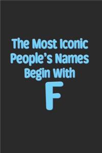 Most Iconic People's Names Begin with F