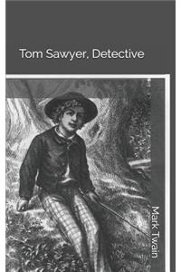 Tom Sawyer, Detective