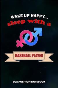 Wake Up Happy... Sleep with a Baseball Player