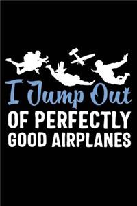 I Jump Out of Perfectly Good Airplanes