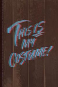 This Is My Costume 3D Journal Notebook