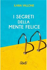 I Segreti della Mente Felice