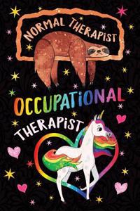Normal Therapist Occupational Therapist Notebook Unicorn Rainbow