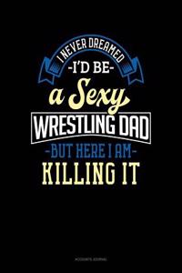 I Never Dreamed I'd Be a Sexy Wrestling Dad But Here I Am Killing It