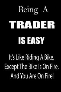 Being a Trader Is Easy
