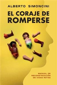 El coraje de romperse