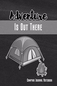 Adventure Is Out There Camping Journal Notebook