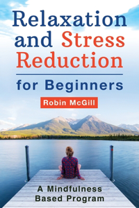 Relaxation and Stress Reduction for Beginners