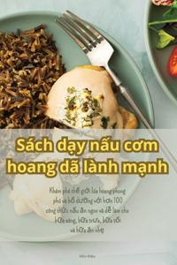 Sách d?y n?u com hoang dã lành m?nh