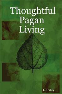 Thoughtful Pagan Living