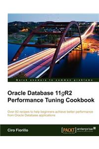 Oracle Database 11g R2 Performance Tuning Cookbook