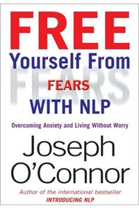 Free Yourself from Fears with NLP