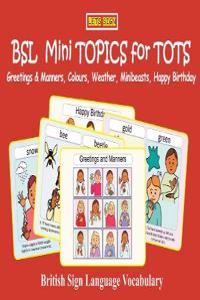 BSL Mini TOPICS for TOTS: