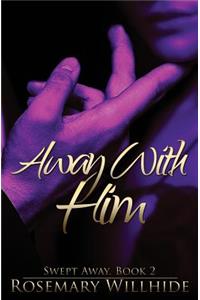Away With Him