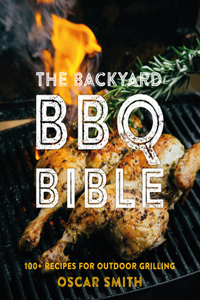 Backyard BBQ Bible