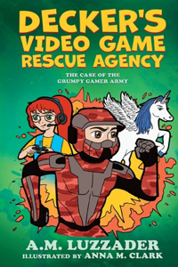 Decker's Video Game Rescue Agency: The Case of the Grumpy Gamer Army