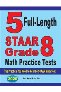 5 Full-Length STAAR Grade 8 Math Practice Tests