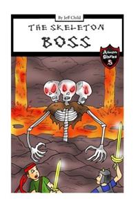 Skeleton Boss: Epic Battle With a Giant Three-headed Skeleton (Adventure Stories for Kids)