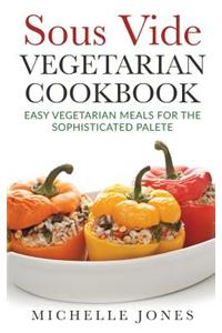 Sous Vide Vegeterian Cookbook