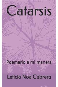 Catarsis: Poemario a mi manera