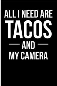 All I Need Are Tacos and My Camera