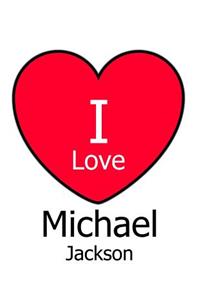 I Love Michael Jackson