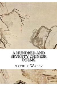 A Hundred and Seventy Chinese Poems