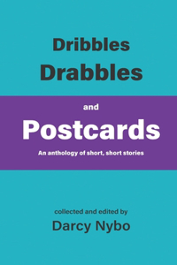 Dribbles, Drabbles, and Postcards