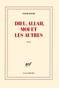 Dieu, Allah, moi et les autres