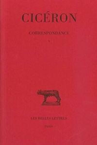 Ciceron, Correspondance: Tome X: Lettres DCCCIV-DCCCLXVI (19 Aout 44 - 25 Avril 43 Avant J.-C.)