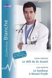 Le Defi Du Dr Avanti - Le Bonheur a Mount Pryde (Harlequin Blanche)