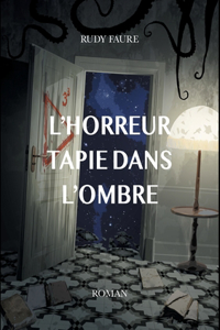 L'horreur tapie dans l'ombre