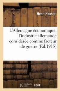 L'Allemagne économique, l'industrie allemande considérée comme facteur de guerre