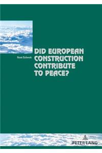 Did European Construction Contribute to Peace?