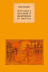 Alteridad y Etica Desde El Descubrimiento de America