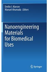 Nanoengineering Materials for Biomedical Uses