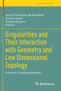 Singularities and Their Interaction with Geometry and Low Dimensional Topology