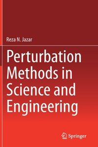 Perturbation Methods in Science and Engineering