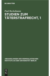 Studien Zum Täterstrafrecht, 1