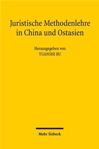 Juristische Methodenlehre in China und Ostasien