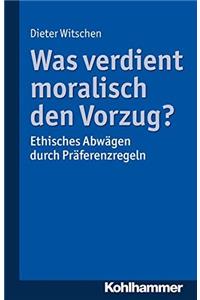 Was Verdient Moralisch Den Vorzug?