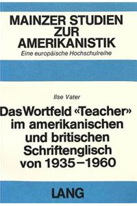 Das Wortfeld «Teacher» im amerikanischen und britischen Schriftenglisch von 1935-1960