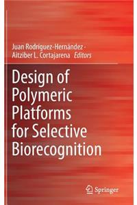 Design of Polymeric Platforms for Selective Biorecognition