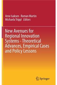 New Avenues for Regional Innovation Systems - Theoretical Advances, Empirical Cases and Policy Lessons