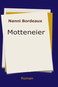 Motteneier: Roman