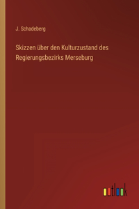 Skizzen über den Kulturzustand des Regierungsbezirks Merseburg