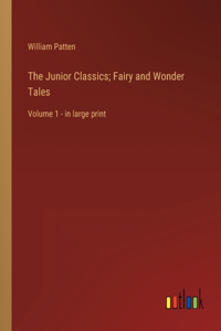 Junior Classics; Fairy and Wonder Tales