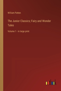 The Junior Classics; Fairy and Wonder Tales